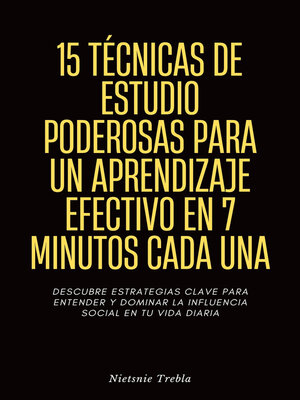 cover image of 15 Técnicas de Estudio Poderosas para un Aprendizaje Efectivo en 7 Minutos Cada Una